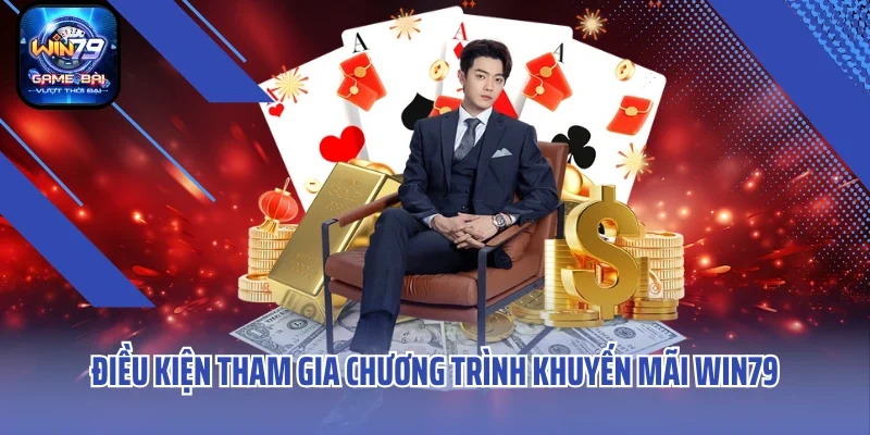 Điều kiện tham gia chương trình khuyến mãi WIN79