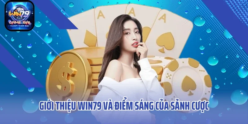Giới thiệu WIN79 và điểm sáng của sảnh cược