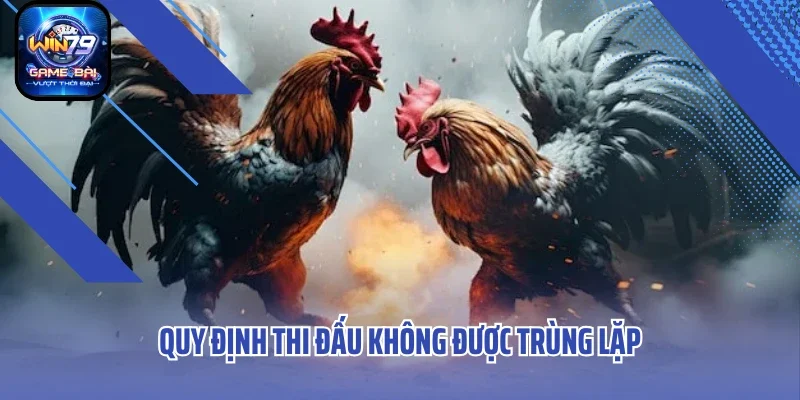 Quy định thi đấu không được trùng lặp