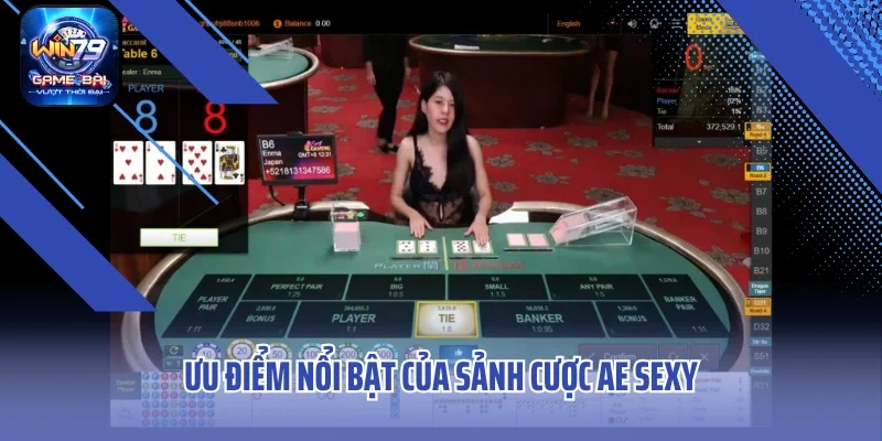 Ưu điểm nổi bật của sảnh cược AE Sexy